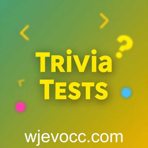 Trivia Tests